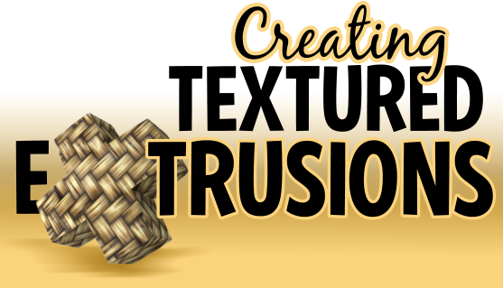 Creating Textured Extrusions