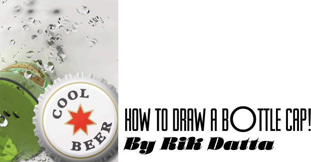 How to draw a bottle cap by Rik Datta