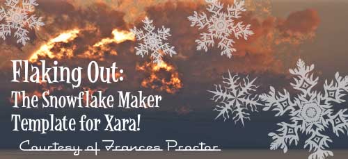Flaking Out: The Snowflake Maker Template for Xara! Courtesty of Frances Proctor