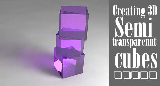 Creating 3D Semi-Transparent Cubes