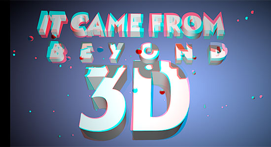 It Came From 3D